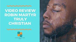 New Christian Hip Hop Video Review| Robin Martyr-Truly Christian | 2020 Christian Hip Hop Music