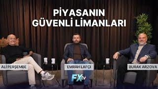 Piyasanın Güvenli Limanları | Lafçı&Perşembe | Emrah Lafçı, Ali Perşembe ve Burak Arzova