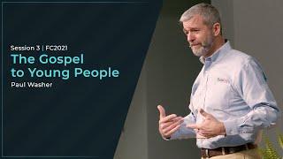 The Gospel to Young People - Paul Washer