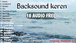Backsound keren untuk video, audio bebas copyright