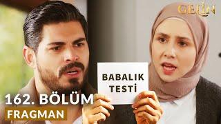 Gelin 162 Bölüm Fragmanı | Gizlice Babalık Testi de Yaptır Cihan !