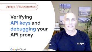 Verifying API keys and debugging your API proxy flow