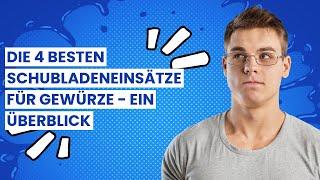 Schubladeneinsatz gewürze: Die 4 besten Schubladeneinsätze für Gewürze - ein Überblick