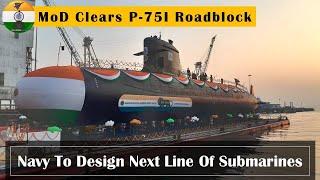 MoD clears the P-75I roadblock | Navy to design next line of Submarines