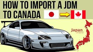 How to Import Japanese Cars To Canada | Step By Step