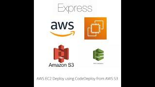 Express App Deploy to AWS EC2 using AWS CodeDeploy from AWS S3