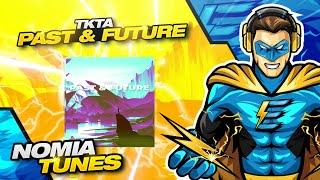 TKTA - Past & Future [COPYRIGHT FREE]