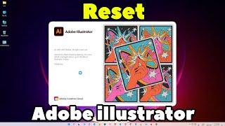 How to Reset Adobe illustrator 2024 to Default Settings