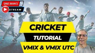 Cricket Scoreboard Part 1  | One Man's Stream Episode 50 | vMix and vMix UTC Tutorial