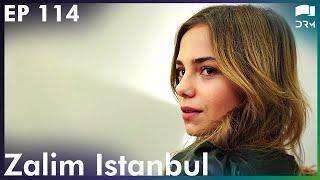Zalim Istanbul - Episode 114 | Turkish Drama | Ruthless City | Urdu Dubbing | RP1Y