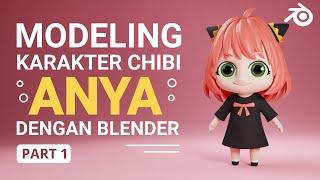 Tutorial Blender - Modeling Karakter Chibi Anya (Part 1) [BAHASA INDONESIA]