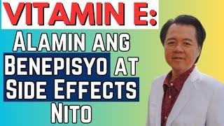 Vitamin E: Alamin ang Benepisyo at Side Effects Nito -By Doc Willie Ong (Internist and Cardiologist)