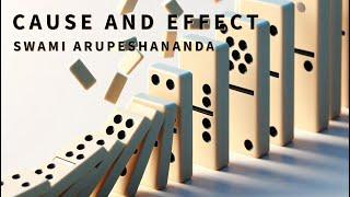Cause and Effect · Swami Arupeshananda