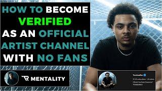 How To Get Verified As An Official Artist Channel On YouTube With No Fans | 3 Easy Steps