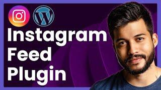 Instagram Feed WordPress Plugin | Embed Instagram Feed On WordPress (Easy Tutorial)