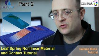 [Salome Meca Tutorial] Part2 - Leaf Spring Nonlinear Material and Contact FEA Simulation