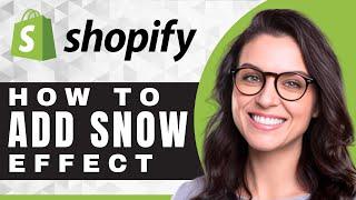 How to Add a Snow Effect | Shopify For Beginners