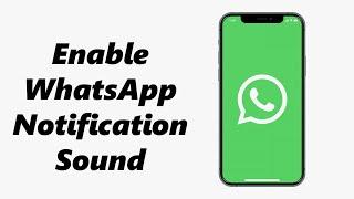 How To Enable WhatsApp Notification Sound On iPhone