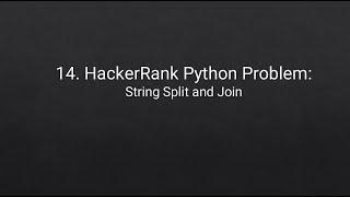 14. HackerRank Python Problem: String Split and Join