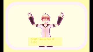 【MMD】 Motion Pack #2 【+ DL】