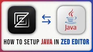  How to setup Java in Zed Editor