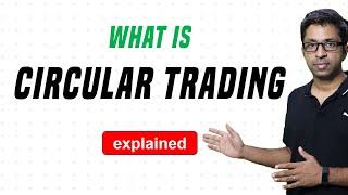 What is Circular Trading? [Explained]