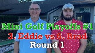 WOW… 3. Eddie vs 6. Brad | Mini Golf Playoffs #1 | ROUND 1