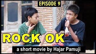 Rock OK (Eps 9 Film Pendek Hajar Pamuji)