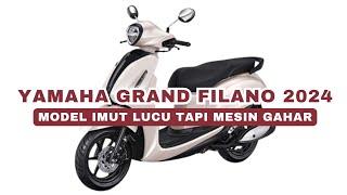 YAMAHA GRAND FILANO 2024! MODEL IMUT MESIN GAHAR