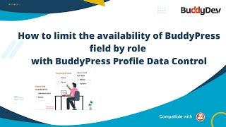 How to limit the availability of BuddyPress field by role with BuddyPress Profile Data Control