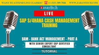 LIVE | BAM - Bank Act Management - Part A | SAP S4HANA Cash Management Training | ZaranTech