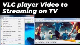 How to VLC player Video to Streaming on Smart TV | Cast VLC player to TV | Casting Devices