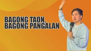 BAGONG TAON, BAGONG PANGALAN | IAN ACDA PREACHING