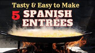 5 Spanish Entrées Tasty & Easy To Make