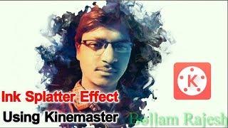 How to create a Ink Splatter effect in kinemaster | Bollam Rajesh