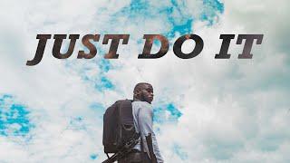 JUST DO IT | Cinematic Short Film