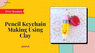 Pencil Keychain Making Using Clay | Clay Art | Live Session | Ask Pankhuri