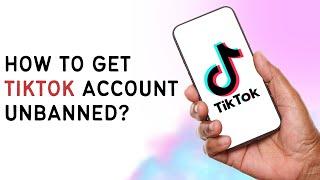 How To Get Your TikTok Account Unbanned 2024