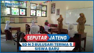 Tahun Ajaran Baru, SD Negeri 3 Bulusari Cilacap Hanya Terima 5 Siswa Baru