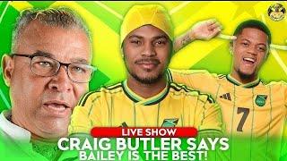 Craig Butler Join The Show Talks Leon Bailey & Dujuan Richards Reggae Boyz Semi-Final vs USA