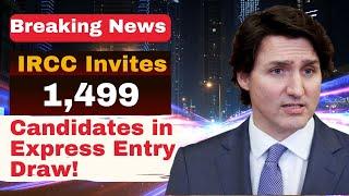 Breaking News: IRCC Invites 1,499 Candidates in Express Entry Draw!