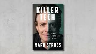 Killer Tech - And The Drive To Save Humanity | Mark Stross : Tech Visionary & Author