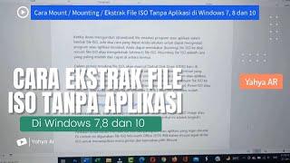 Cara Mount atau Mounting atau Ekstrak File ISO Tanpa Aplikasi di Windows 7, 8 dan 10 By Yahya AR