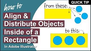 How to Align & Distribute Multiple Objects Inside of a Rectangle in Adobe Illustrator