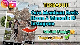 Cara Mudah Membuat Reels Keren Dan Menarik Di Instagram Terbaru