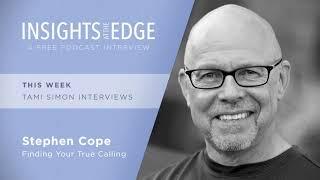 How to Find Your True Calling with Stephen Cope