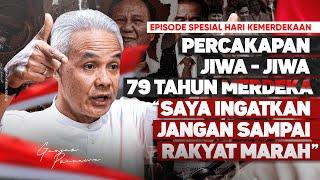 [SPESIAL HUT RI] PERCAKAPAN JIWA-JIWA 79 TAHUN MERDEKA. "SAYA INGATKAN JANGAN SAMPAI RAKYAT MARAH"