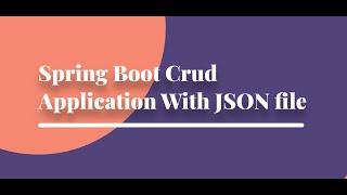 Spring boot crud example with JSON file