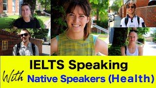 IELTS Speaking with Native Speakers: Health Questions