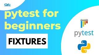 0 5 Pytest for Beginners  - Pytest Fixtures -Part 1 | Introduction | Yield | Scope